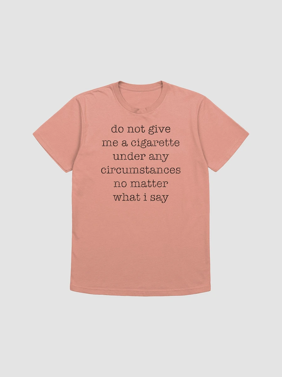 Dnt Give Me A Cig. Next Level Supersoft T-Shirt product image (1)