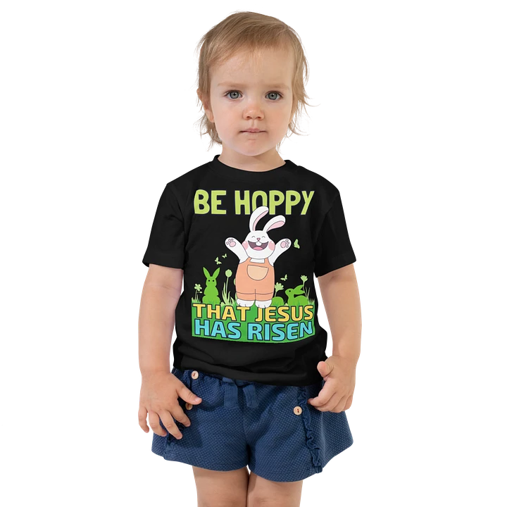 Be Hoppy That Jesus Has Risen Toddler Easter T-Shirt product image (2)