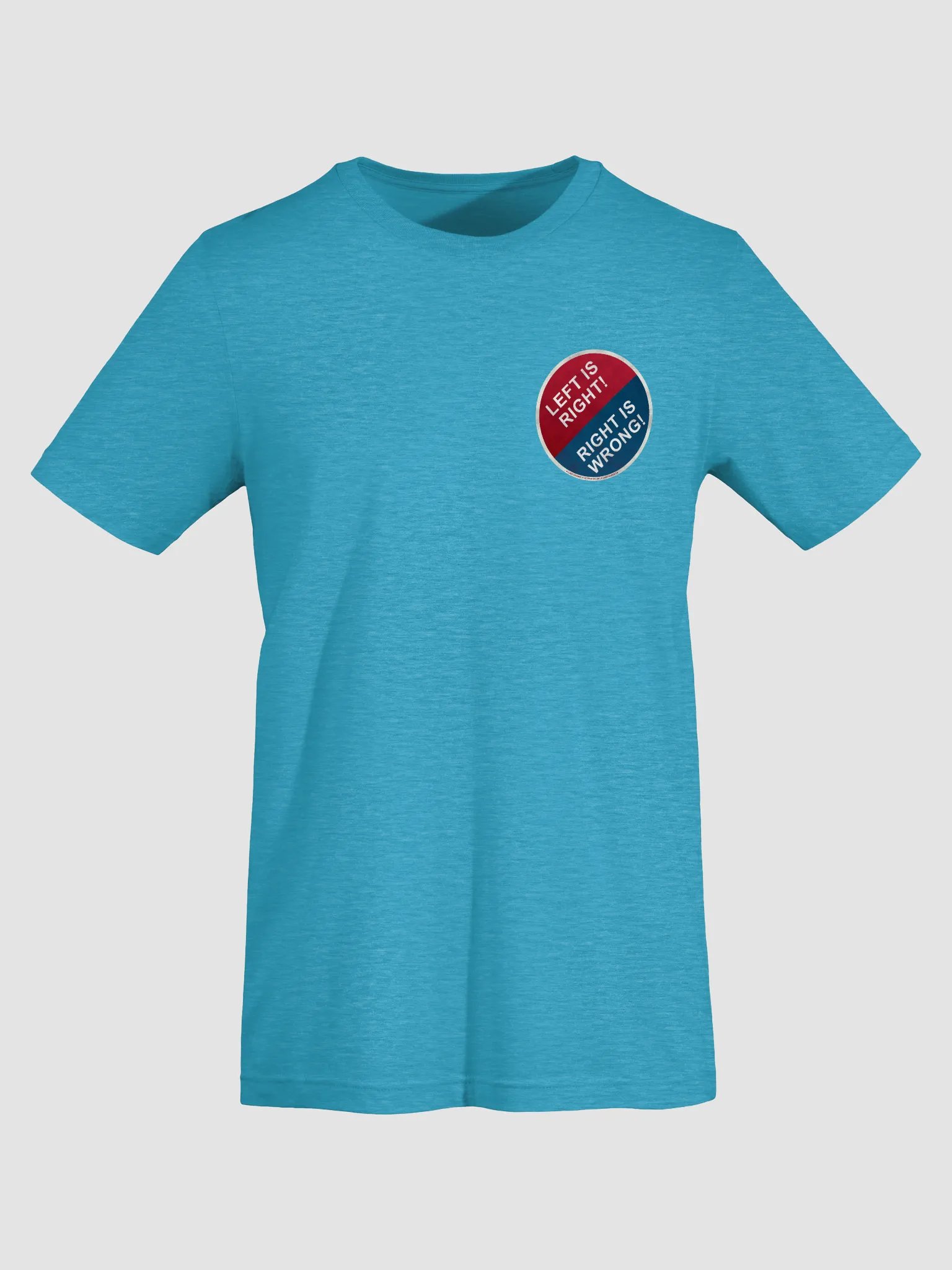 Left is Right, Right is Wrong! Badge Tee product image (2)