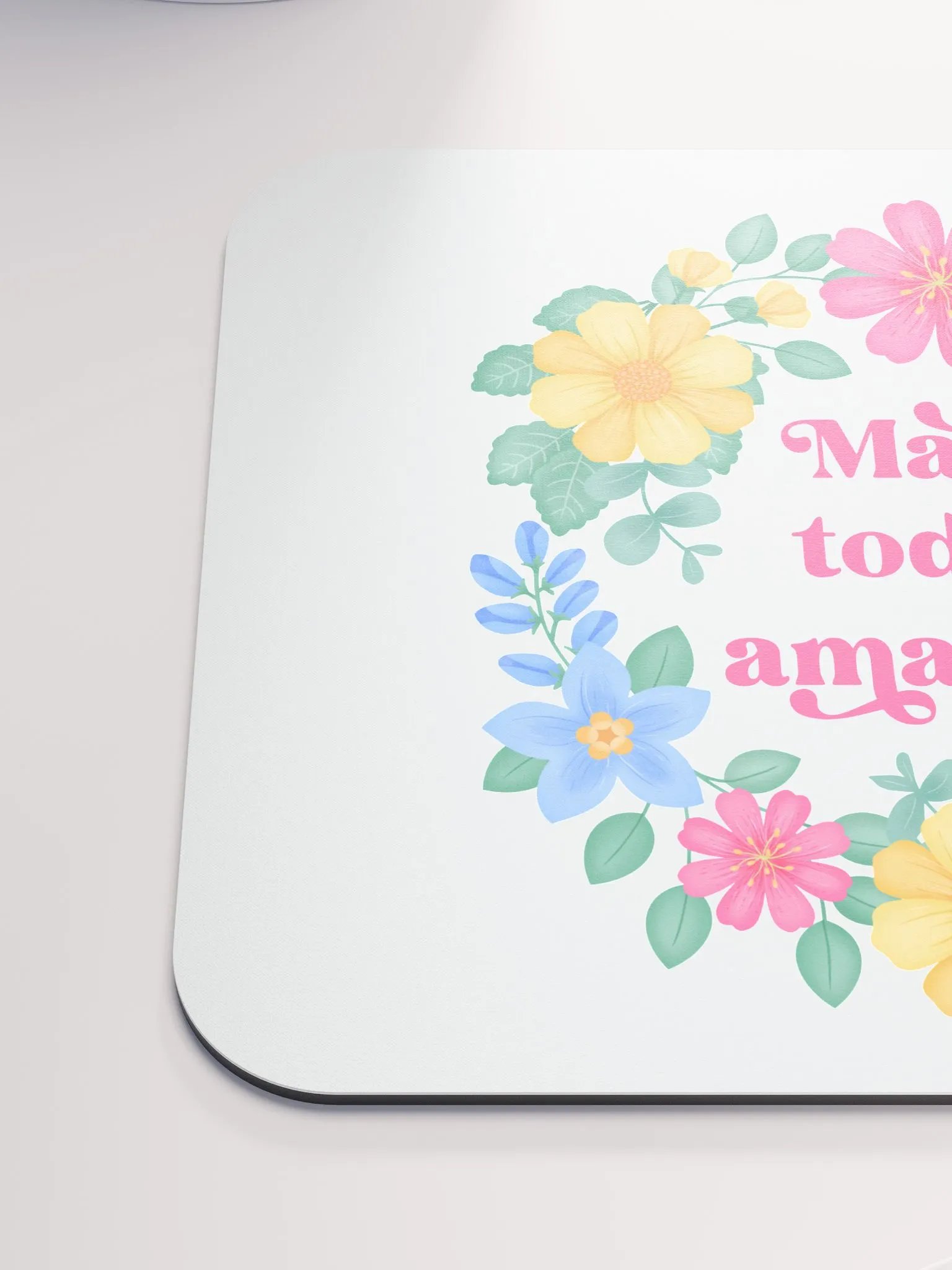 Make today amazing - Mouse Pad White product image (6)