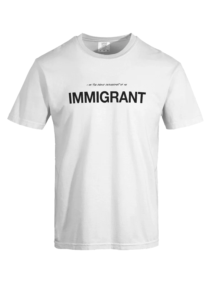 I Am The Proud Descendant of an IMMIGRANT - Front Print Tee product image (2)
