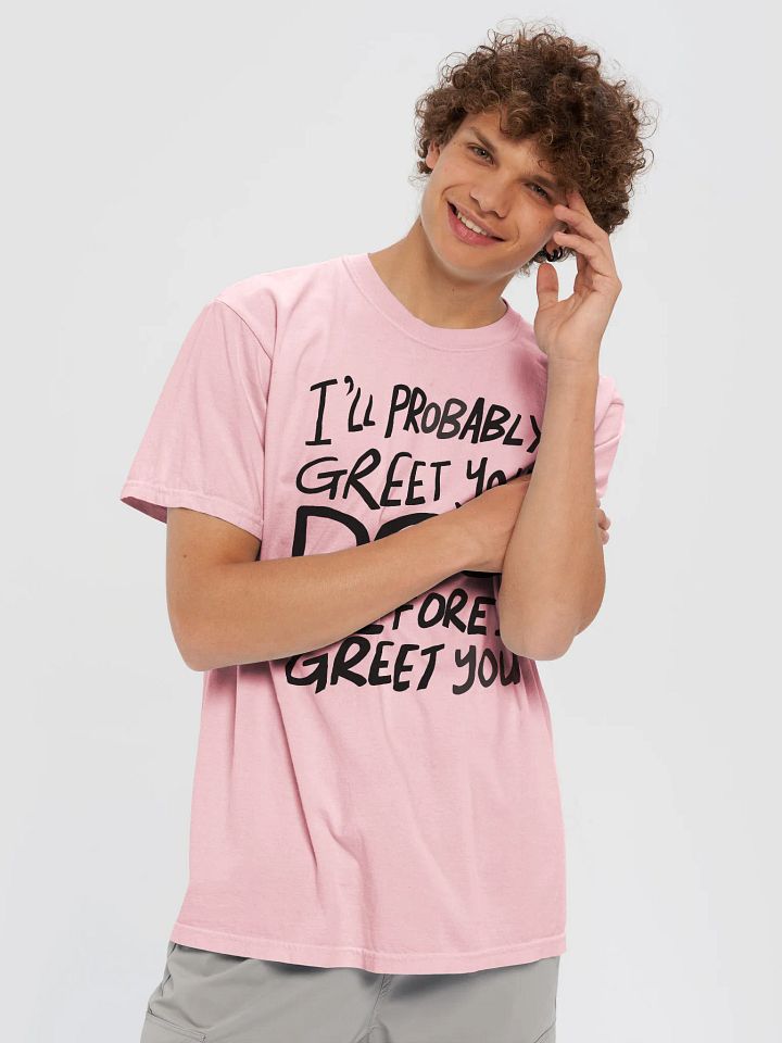 I'll Probably Greet Your Dog First Relaxed Tee product image (2)