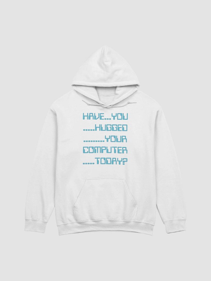 Have you hugged your computer classic hoodie product image (2)