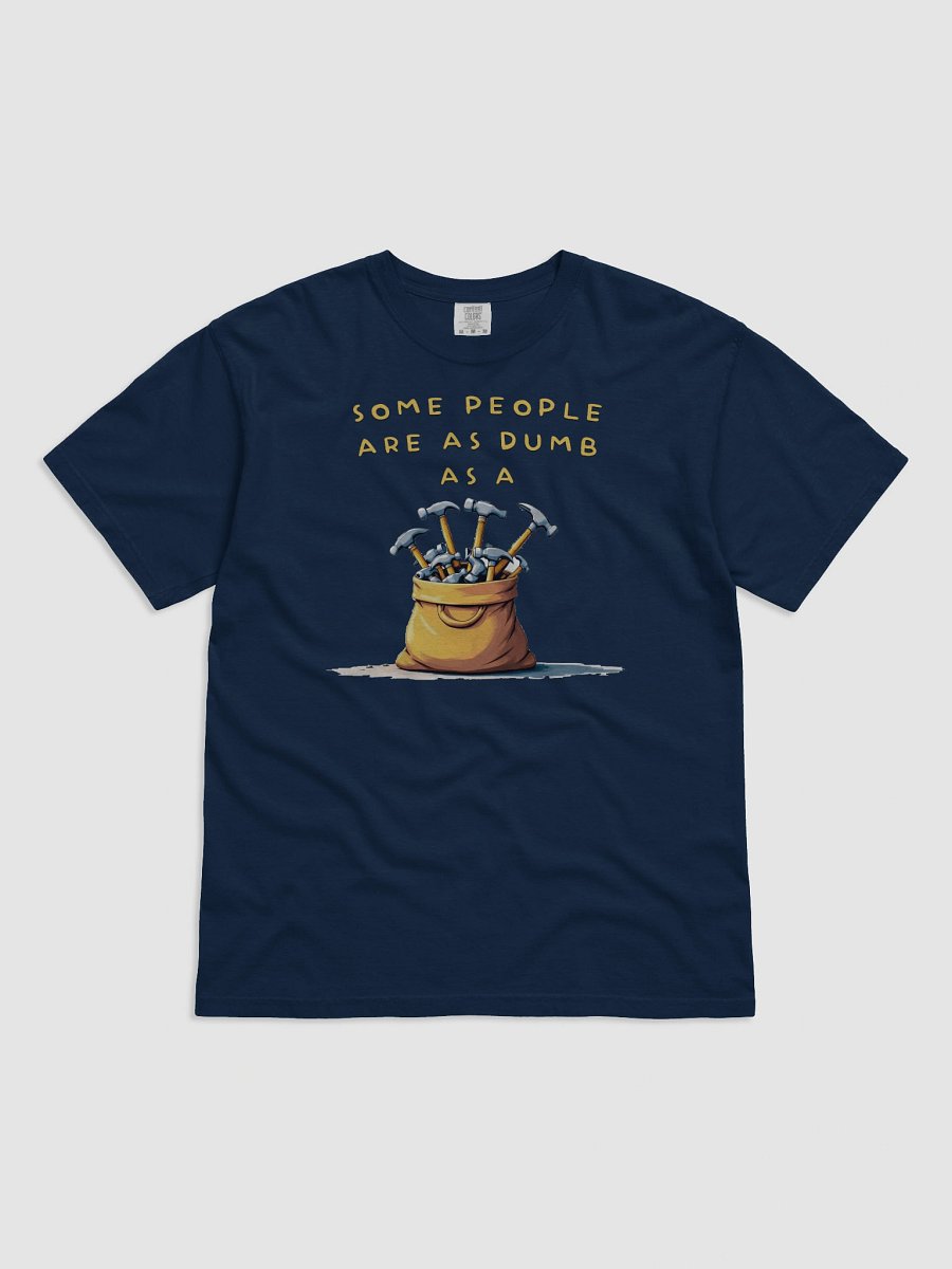 Dumb as a Bag of Hammers Unisex Tee product image (4)