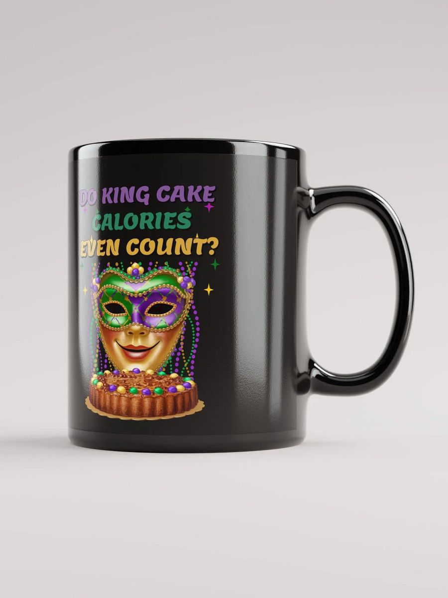 Do King Cake Calories Even Count? Funny Mardi Gras Black Mug product image (6)
