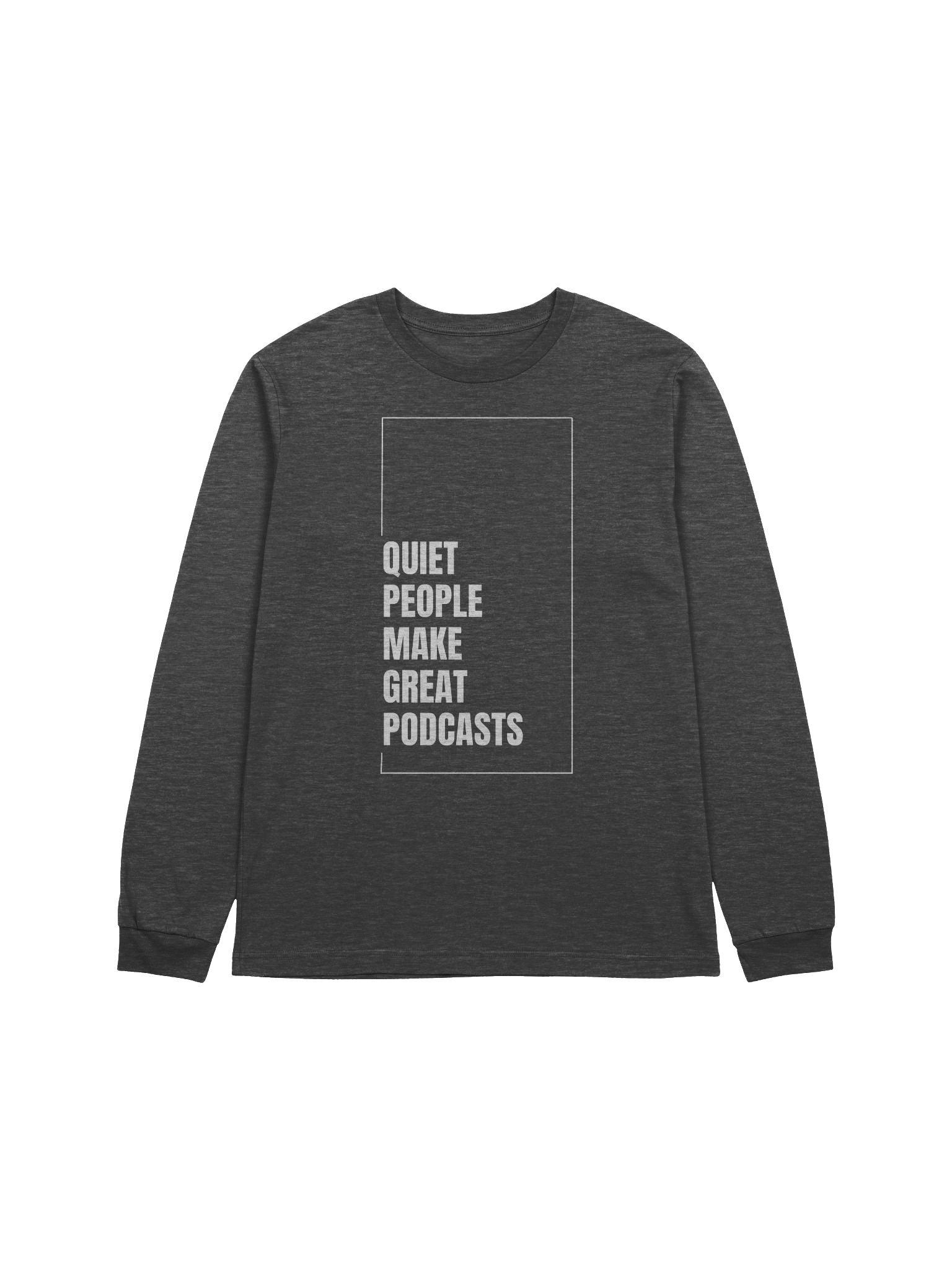 Podcast long sleeve- quiet people product image (4)