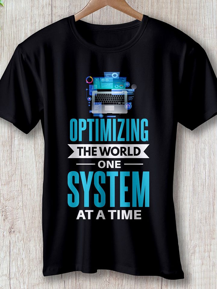 "Optimizing the World One System at a Time" T-Shirt – Classic Fit product image (1)