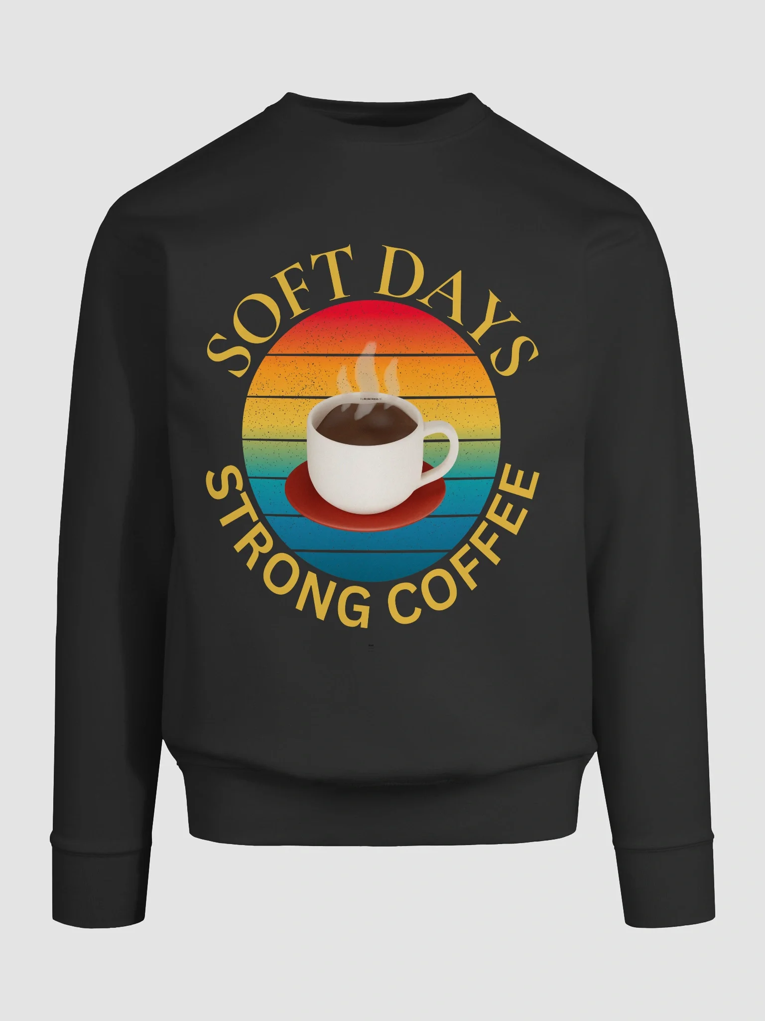 Soft Days Strong Coffee Sweatshirt product image (9)