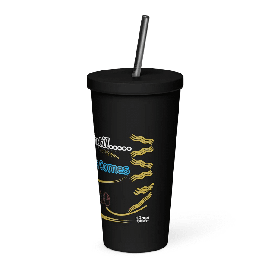 Dream Until.. Your Dream Comes True - Insulated Tumbler with a Straw product image (3)