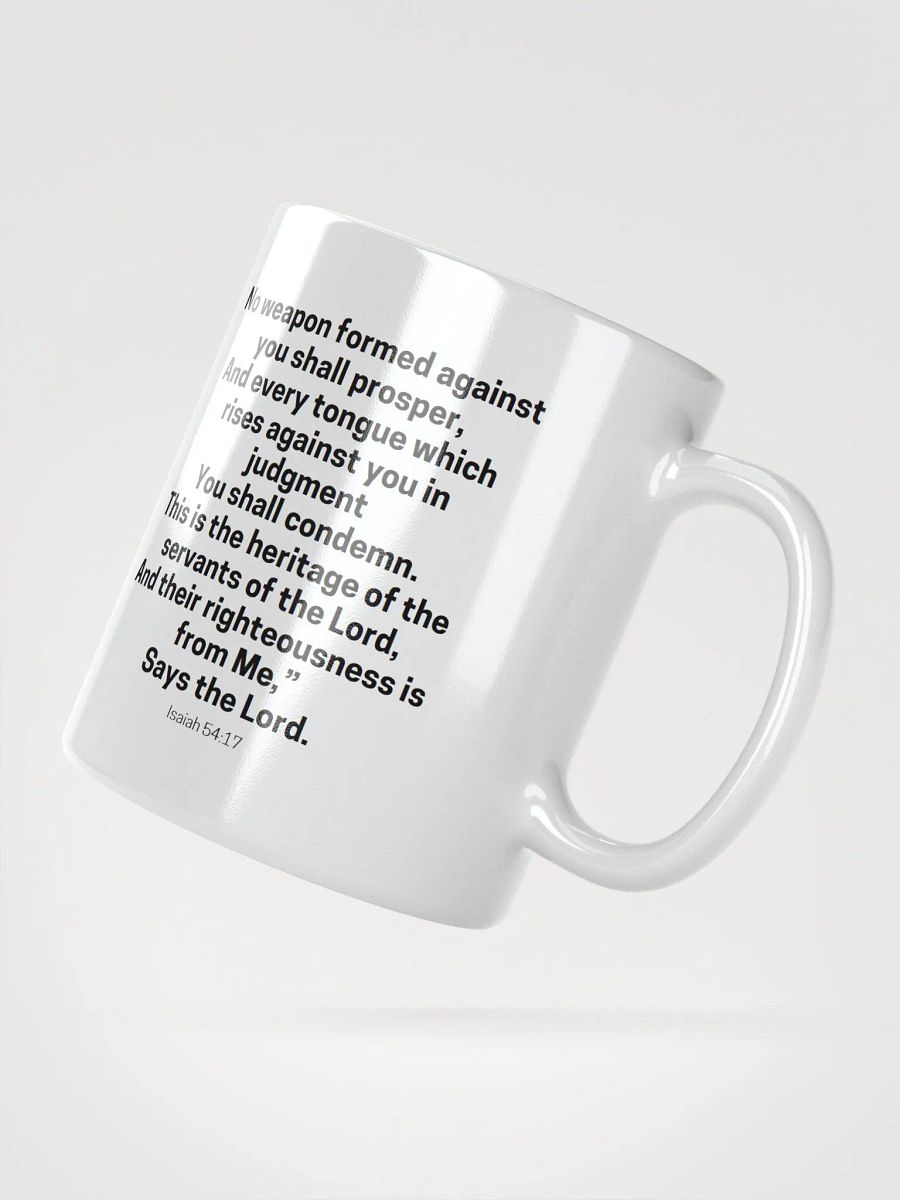 No Weapon Formed Against You Shall Prosper Isaiah 54:17 White Glossy Mug 11/15/20oz product image (2)
