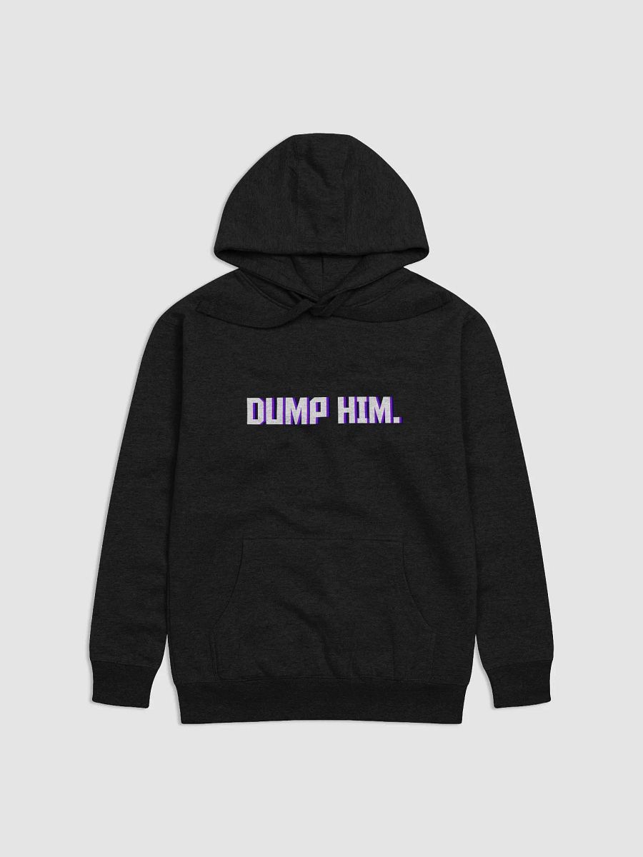 DUMP HIM. Hoodie product image (1)