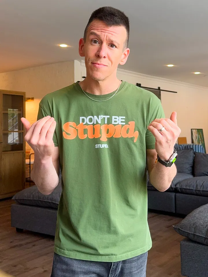 Don't Be Stupid, Stupid - Tee product image (3)