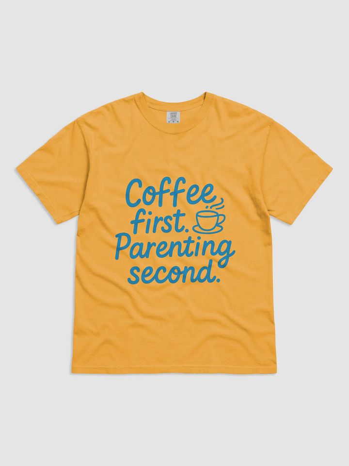 Coffee First Parenting Second T-Shirt product image (1)
