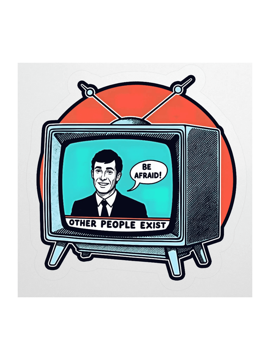 Be Afraid: Other People Exist Sticker product image (1)