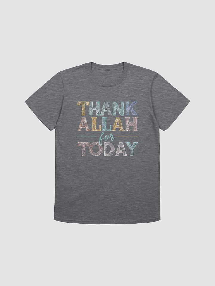 Thank Allah for Today Unisex T-Shirt product image (1)