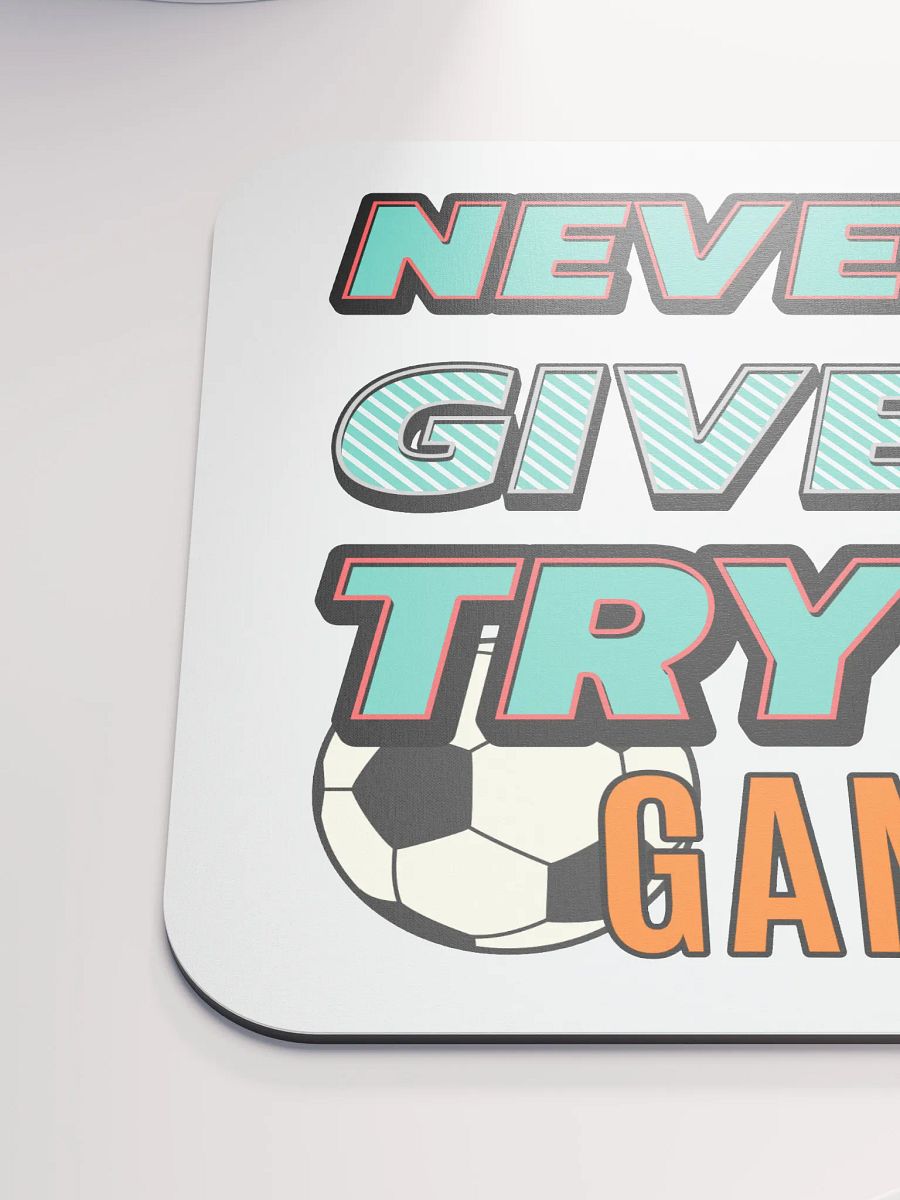Never Give Up Trying Game On! Soccer Motivational Mouse Pad product image (6)