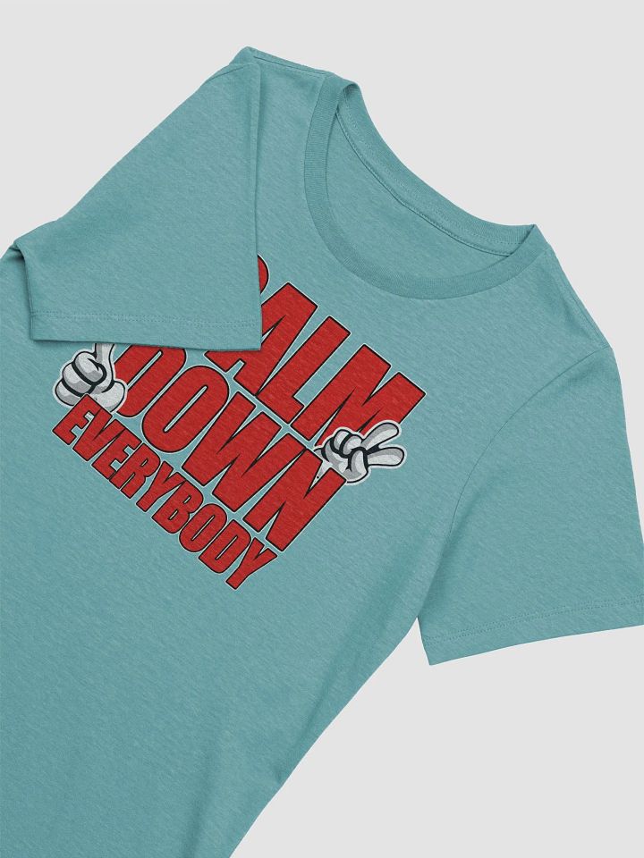 CALM DOWN EVERYBODY product image (2)