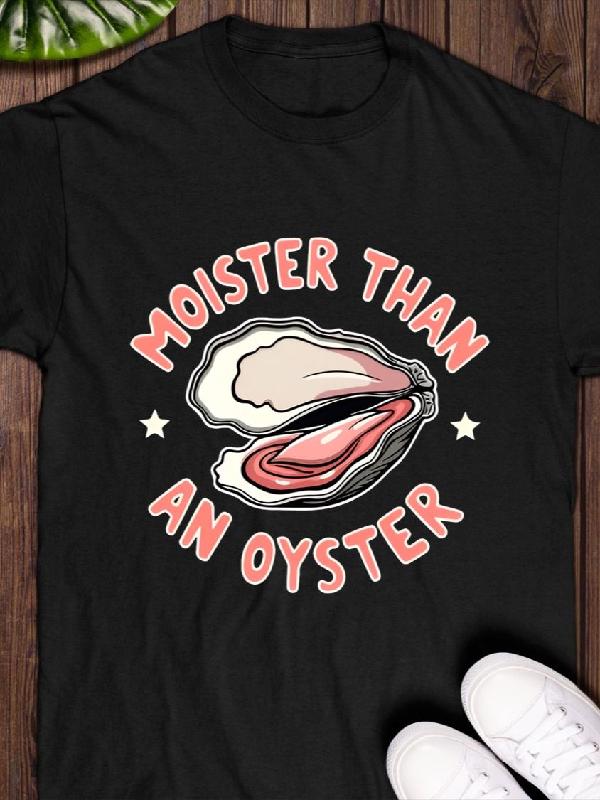 Moister Than An Oyster T-shirt product image (1)
