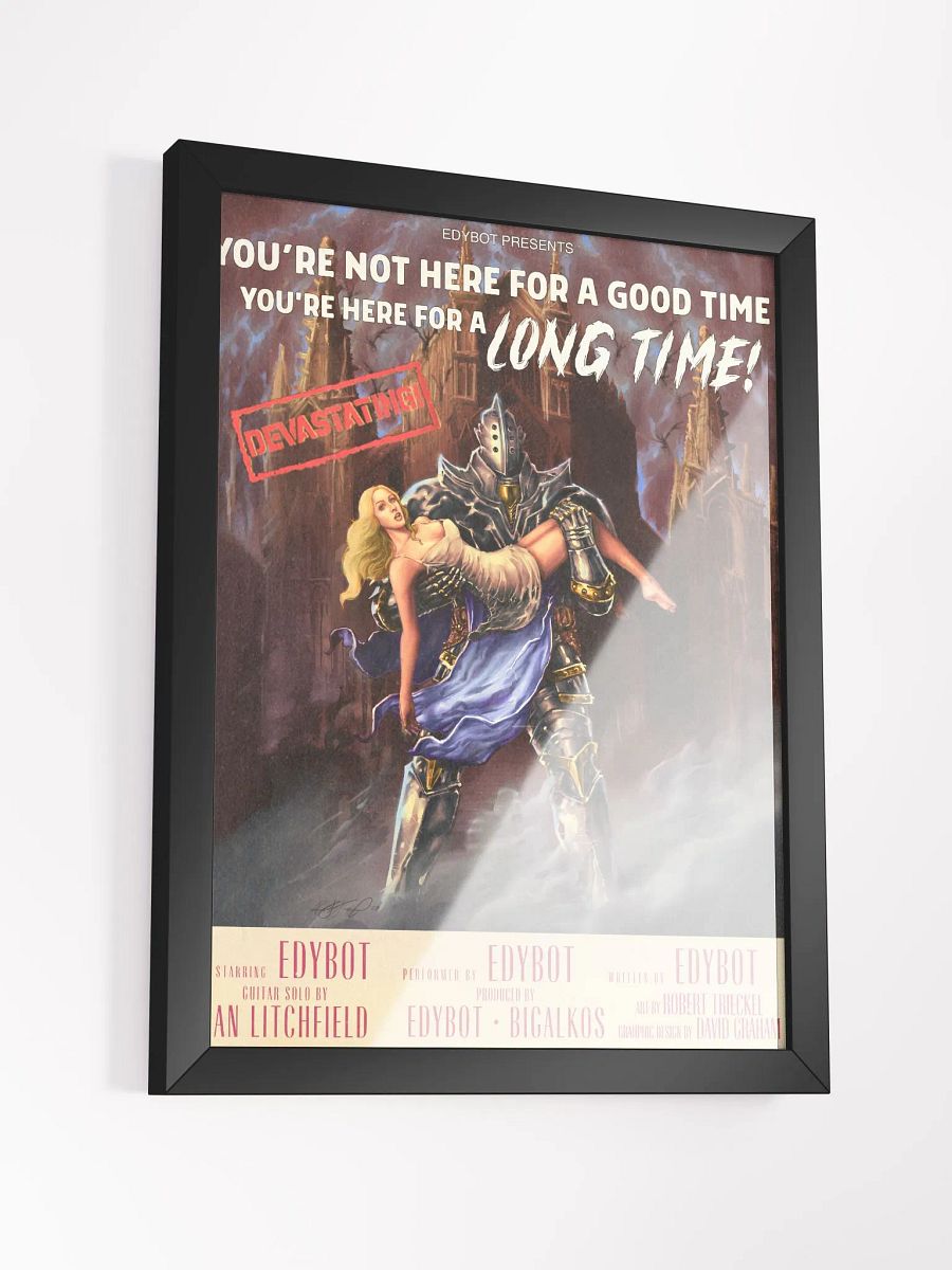 You're Not Here For A Good Time, You're Here For A Long Time Poster with Frame product image (9)