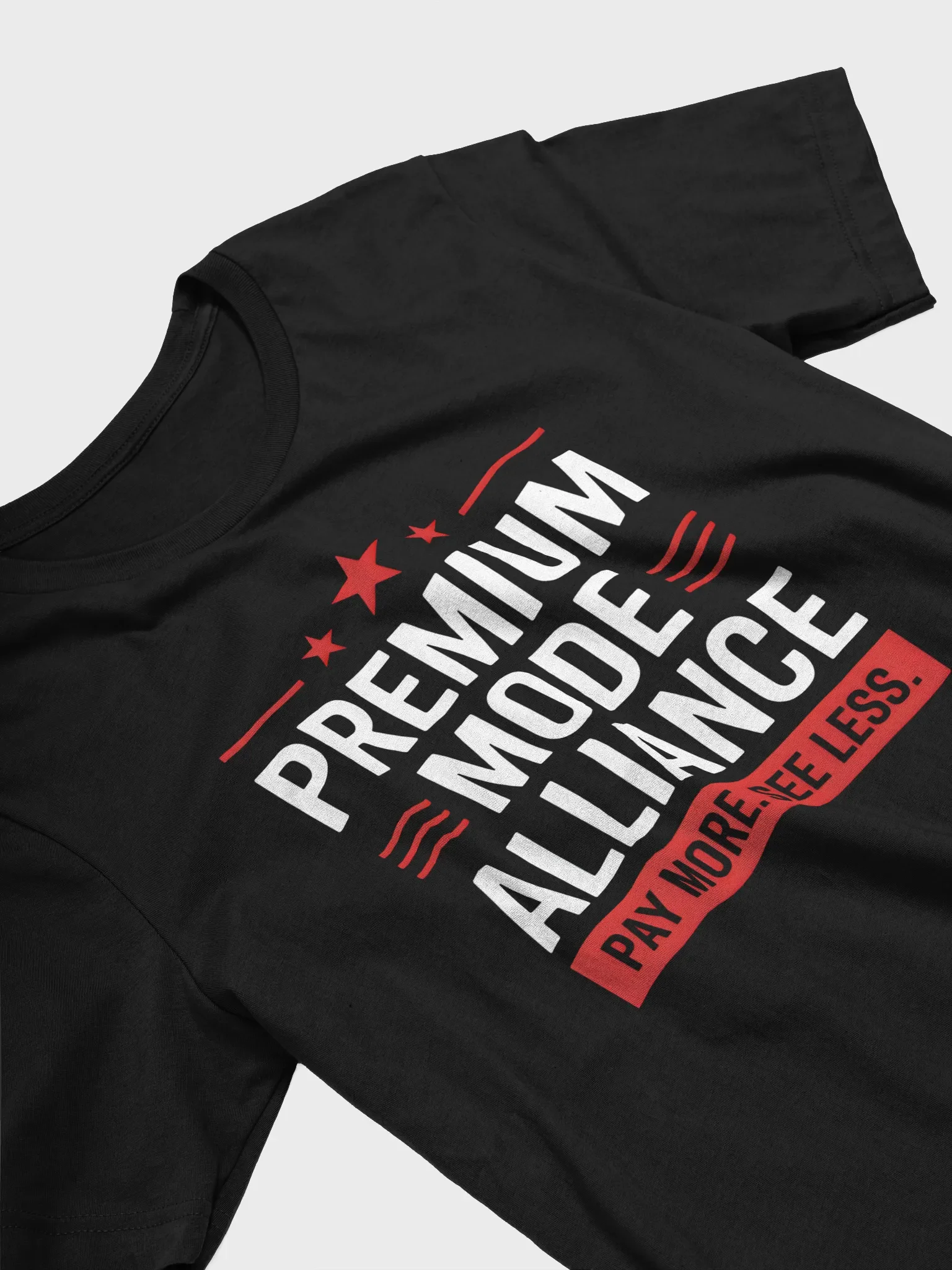 Premium Mode Alliance T-Shirt | Pay More See Less Slogan Design product image (3)