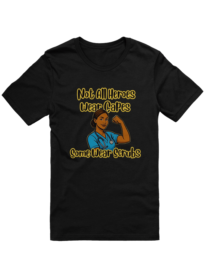 Not All Heroes Wear Capes Some Wear Scrubs T-Shirt – Nurse, Doctor & Healthcare Worker Appreciation Tee product image (2)
