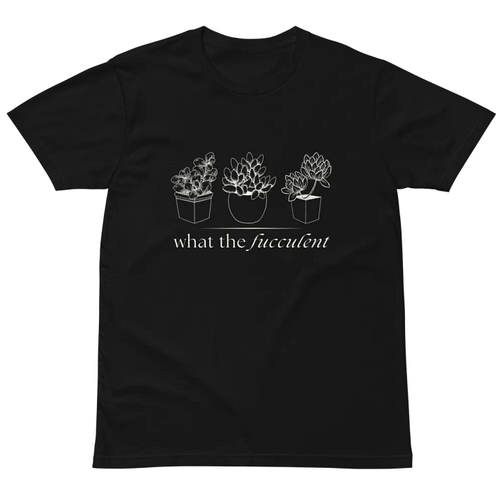 what the fucculent uni-sex tee (Black) product image (2)