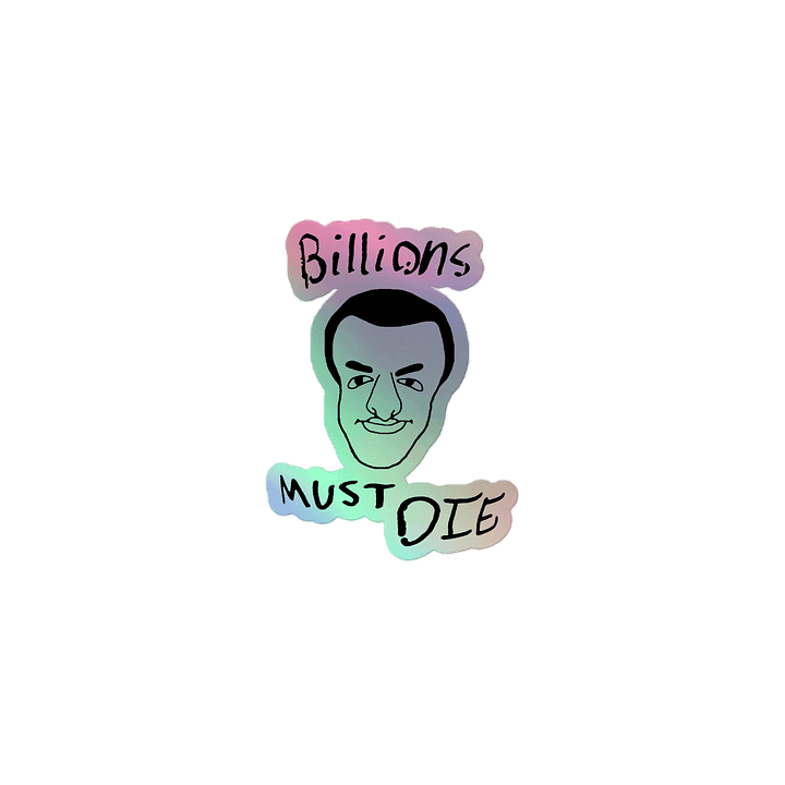 Billions Must Die Holographic Sticker product image (1)