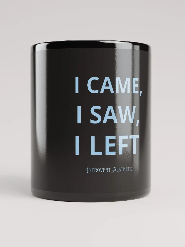 I Came, I Saw, I Left - Introvert Aesthetic Mug product image (1)
