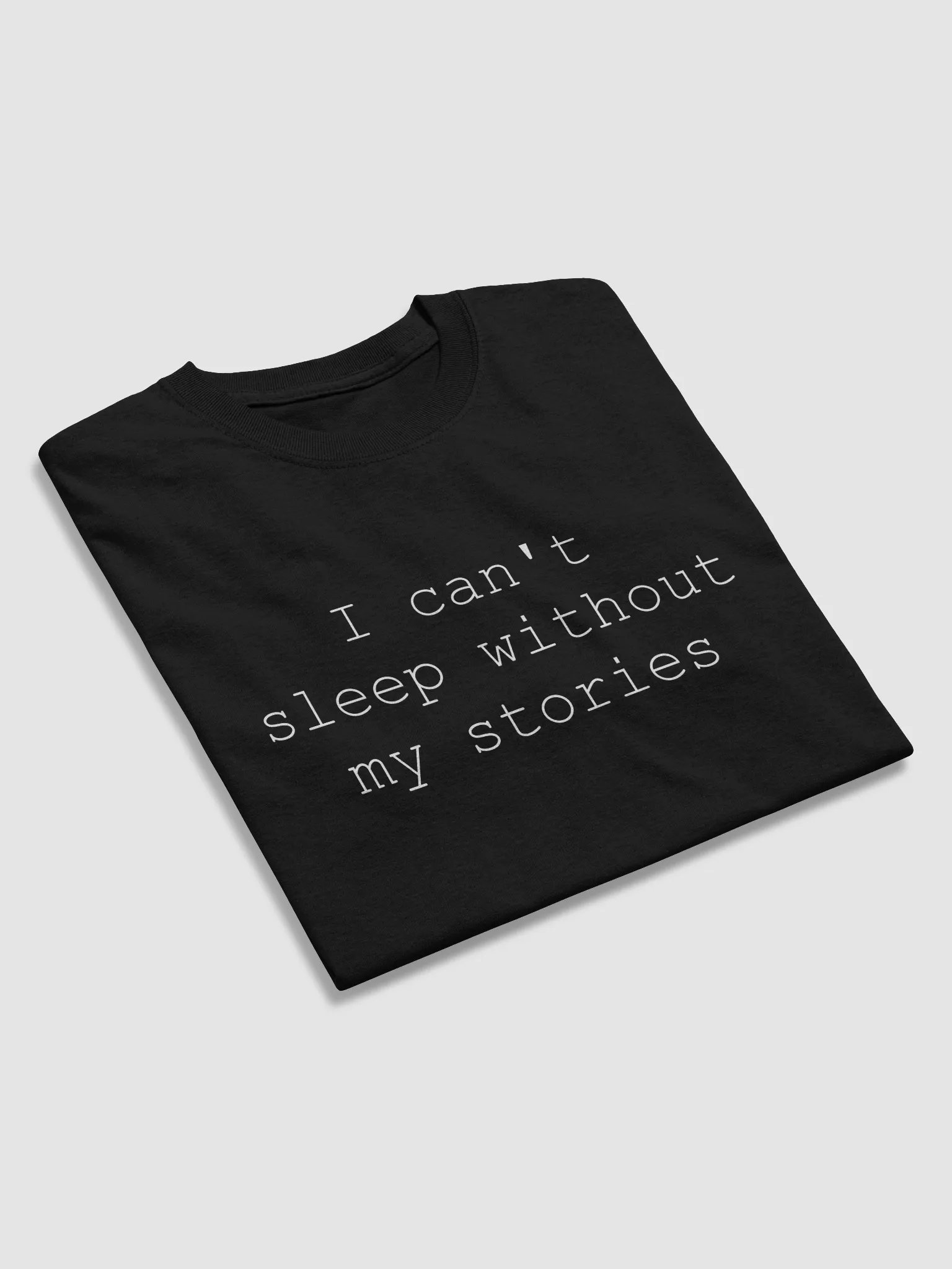 I can't sleep without my stories T-shirt product image (42)