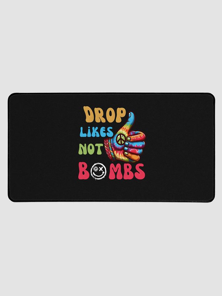 Drop likes not bombs desk pad product image (1)