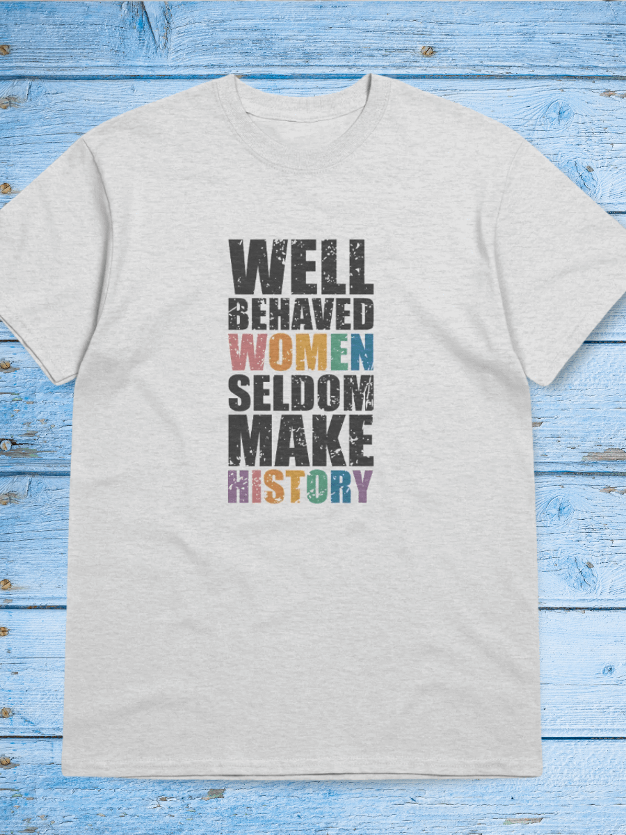 Well-Behaved Women Tshirt product image (1)