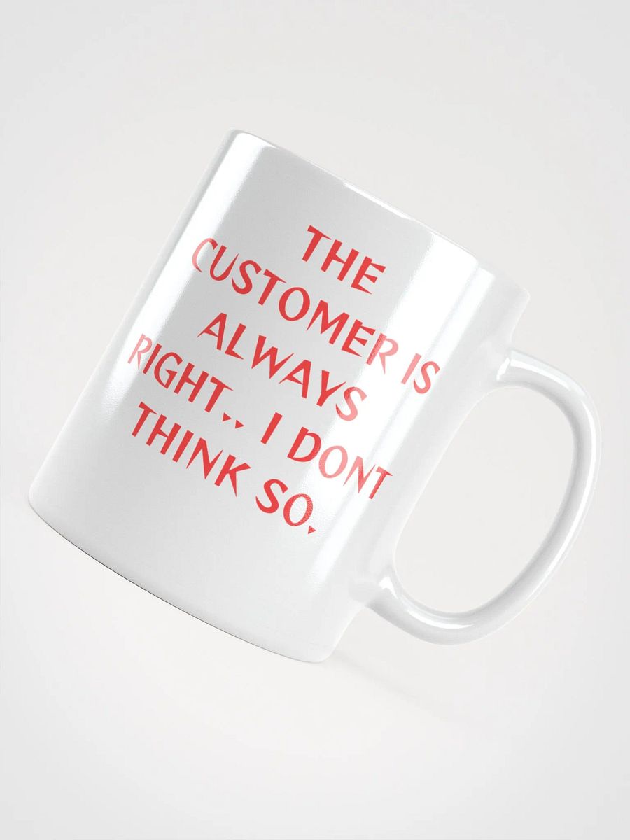 The Customer Is Always Right Mug product image (4)