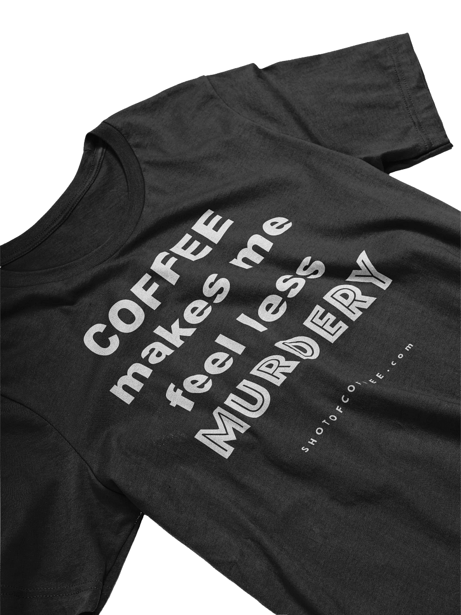 COFFEE MURDERY - UNISEX T-SHIRT product image (4)