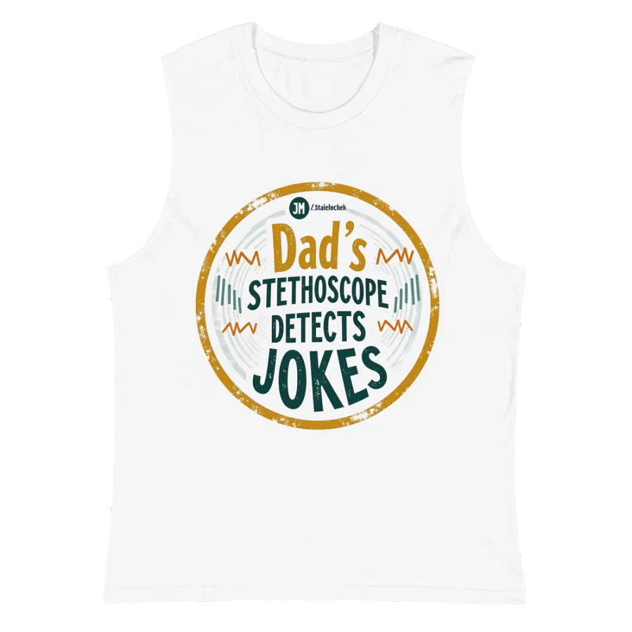 Dad's Stethoscope Detects Jokes Muscle Tank product image (6)