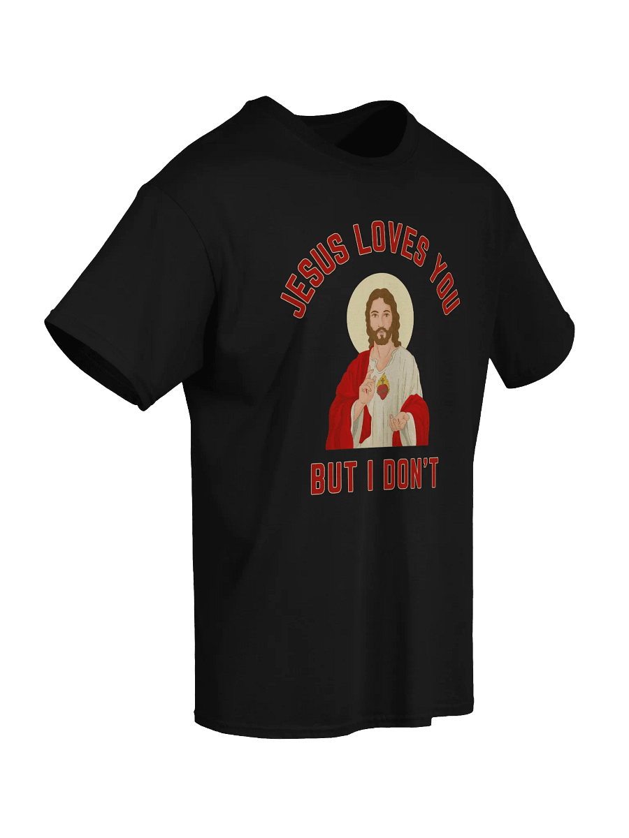 Jesus Loves You But I Don't T-Shirt product image (7)