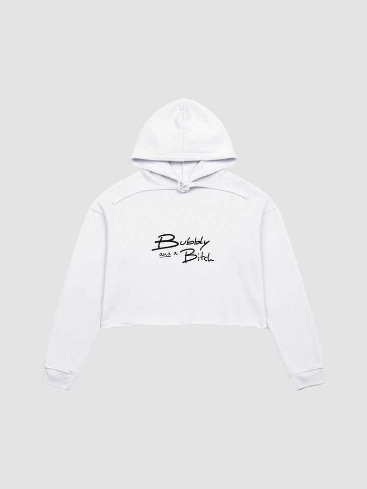Bubbly and a B*tch cropped hoodie product image (34)