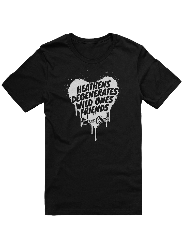 Heathens, Degenerates, Wild Ones, and Friends Tshirt - White product image (6)