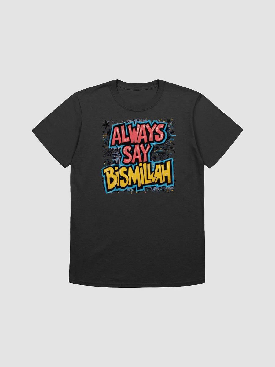 Bismillah: Always Say Bismillah - Inspiring Islamic Quote T-Shirts Collection product image (1)