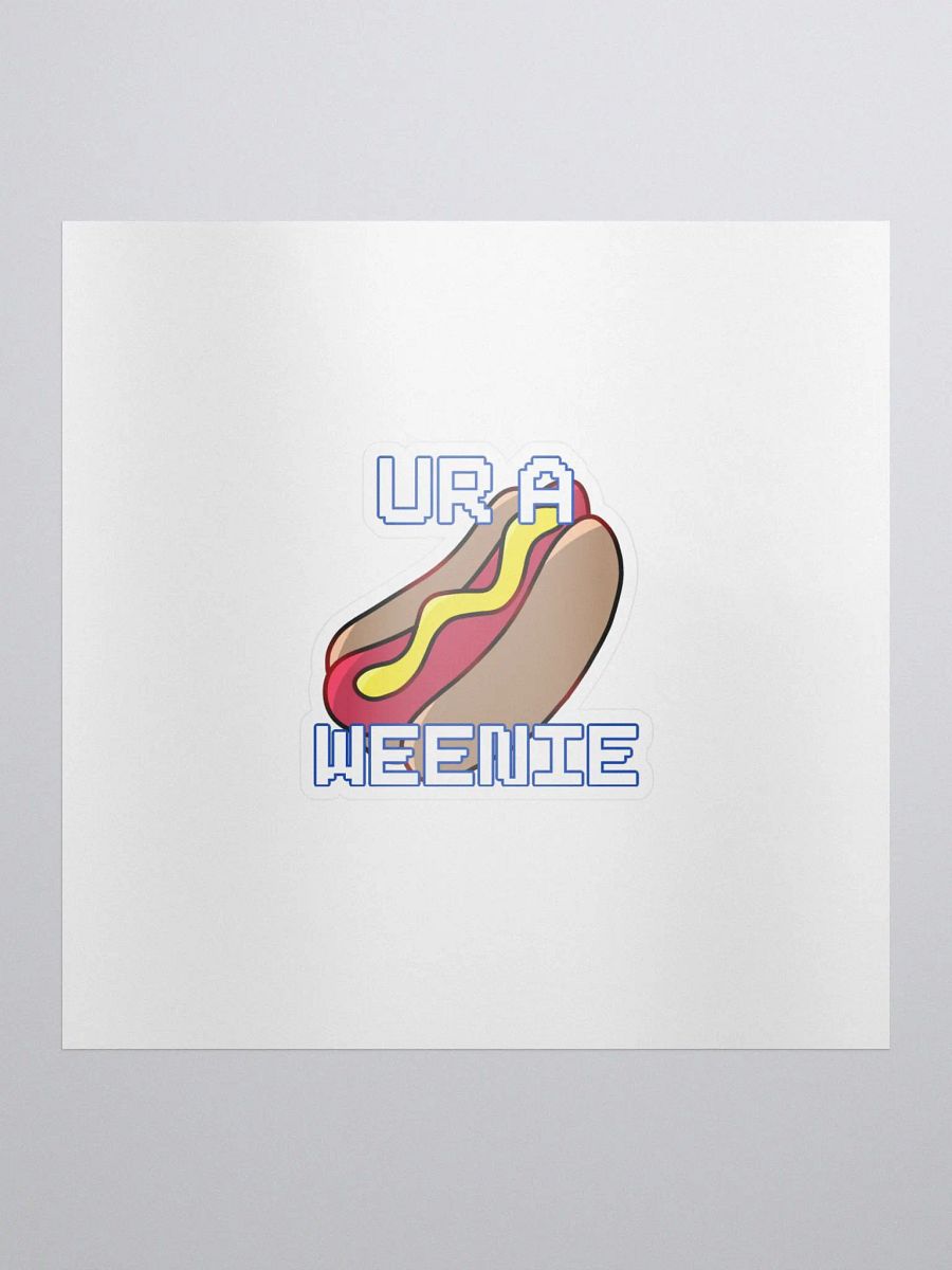 Ur A Weenie Sticker product image (1)