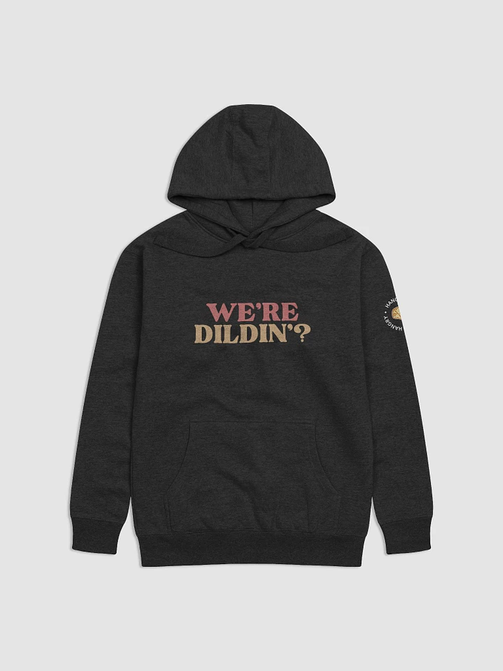 We're Dildin? Sweatshirt product image (3)