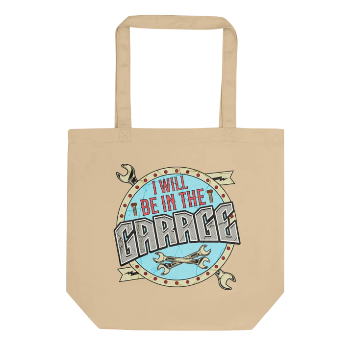 I Will Be In The Garage Affirmation Organic Tote Bag product image (1)