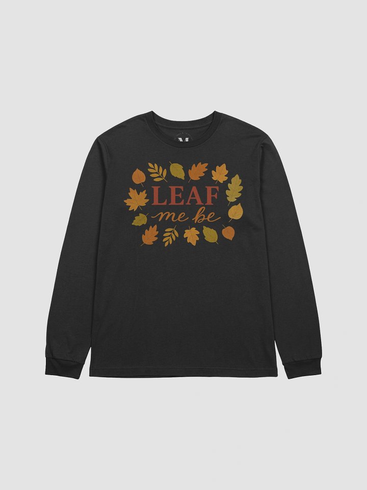 Leaf Me Be Long Sleeve T-Shirt product image (1)