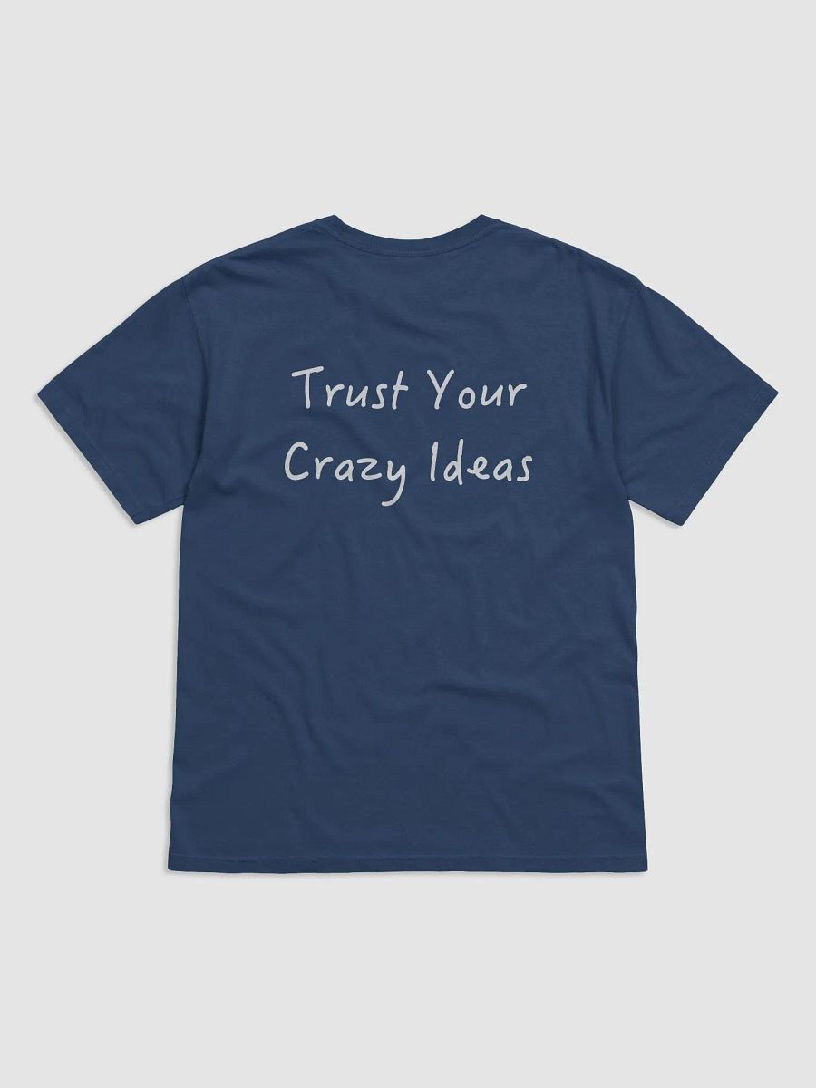 “Trust Your Crazy Ideas” T-Shirt product image (2)
