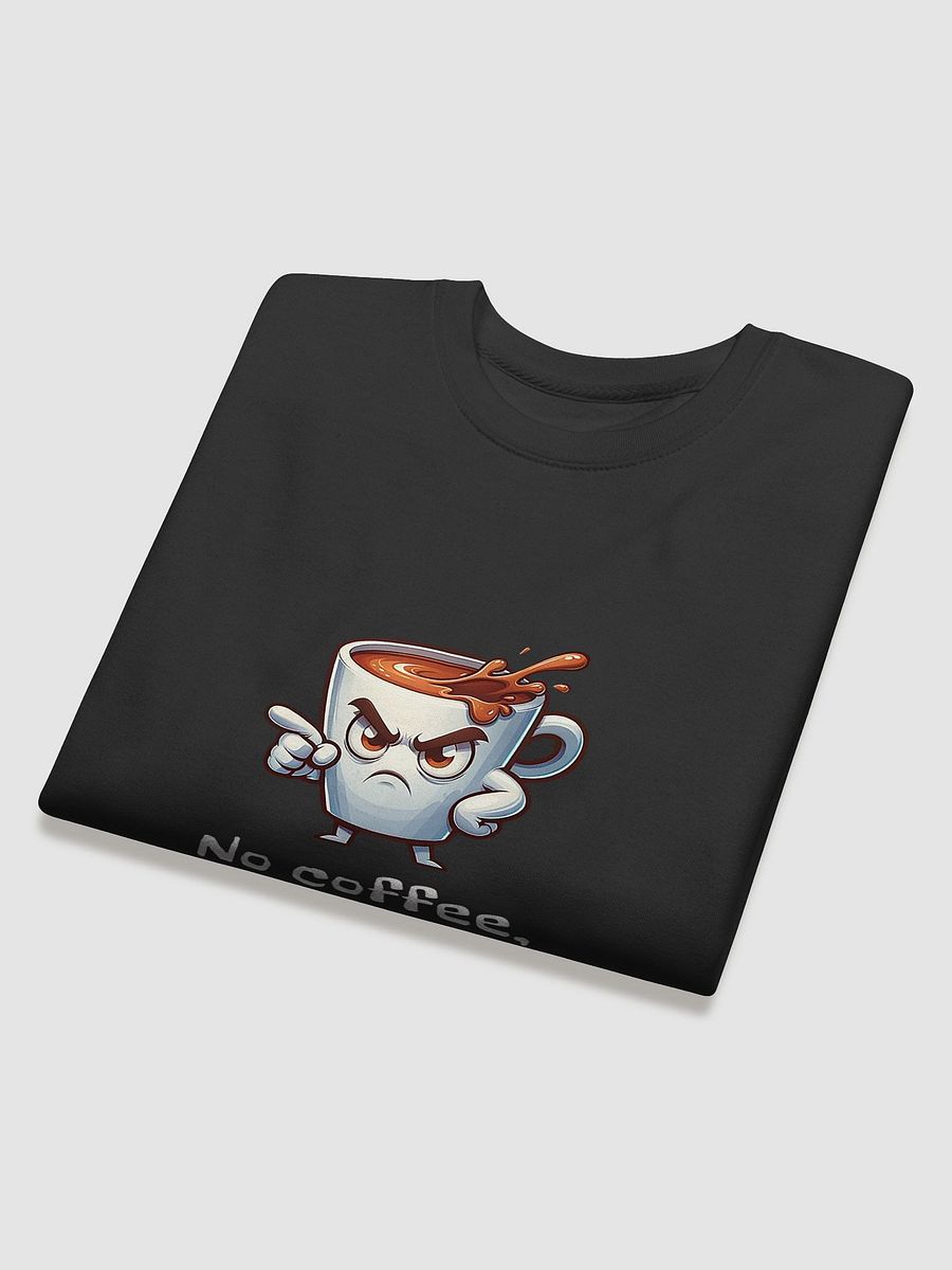 No Coffee, No Talk Angry Coffee Cup Premium Sweatshirt product image (4)