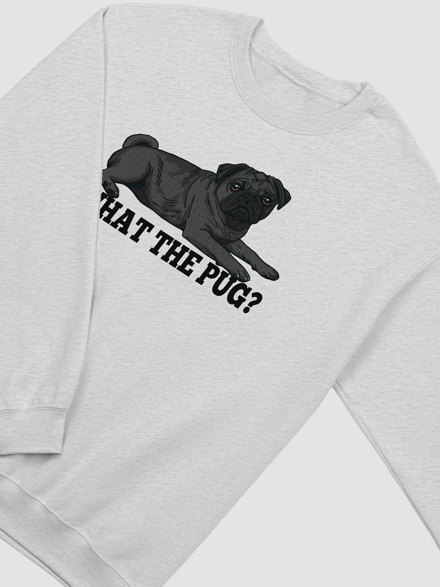 What the Pug Sweatshirt of a Pug(Black) | Funny Shirt for Pug Paw-rents product image (27)