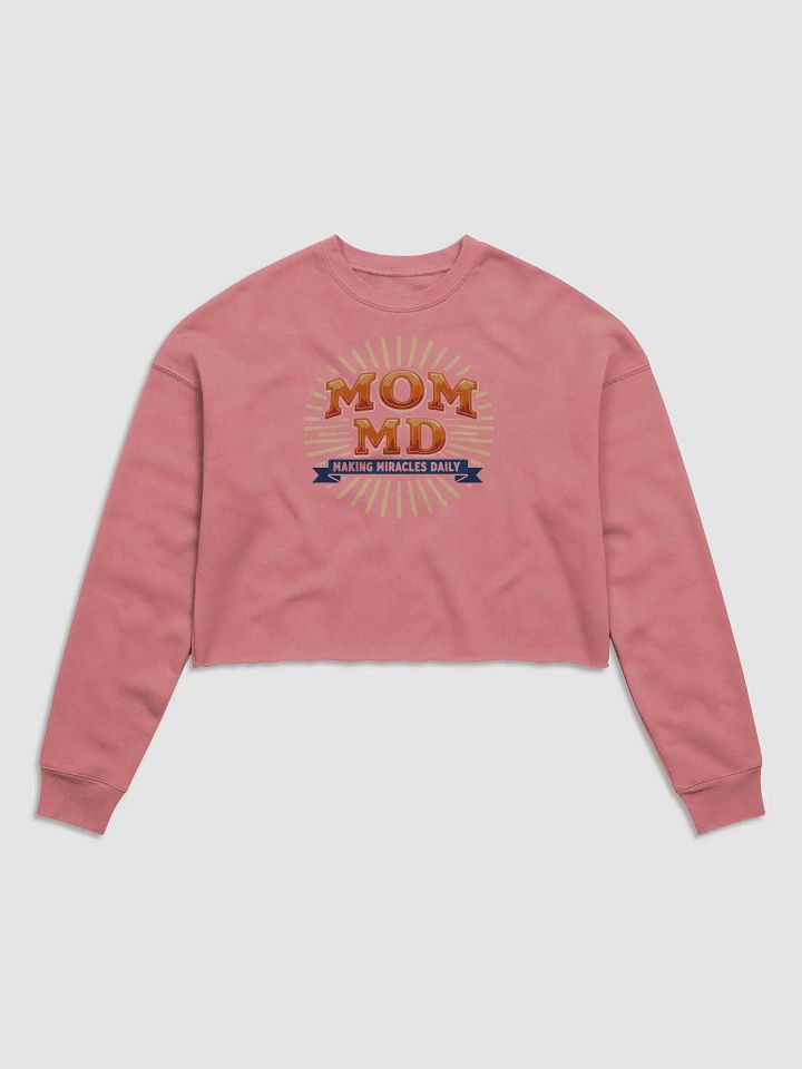 MOM MD Making Miracles Crop Sweatshirt product image (2)
