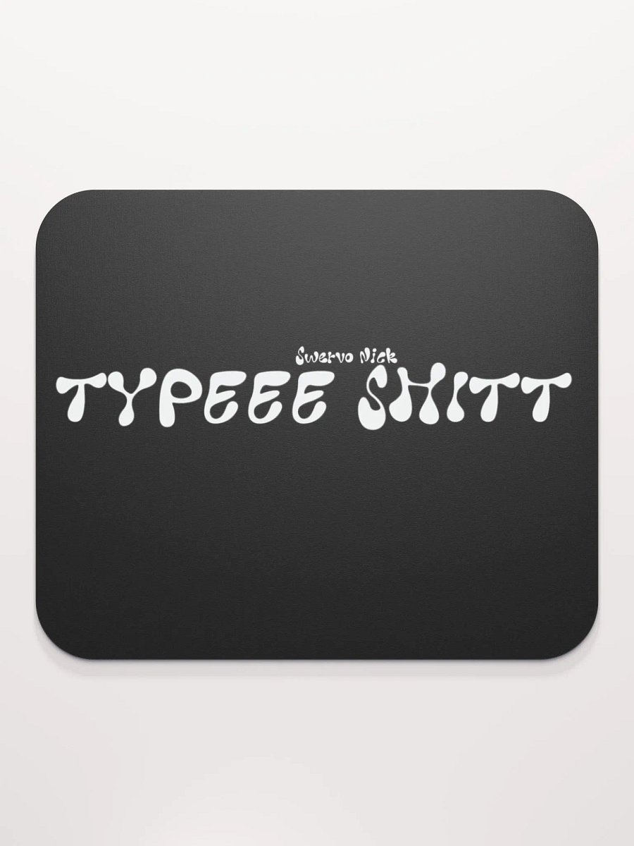 Type Shit (Mouse Pad) Exclusive product image (2)