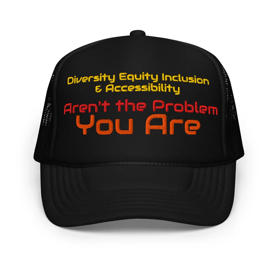 Hands Off DEIA, You're the Problem (words only), Embroidered Trucker Hat product image (1)