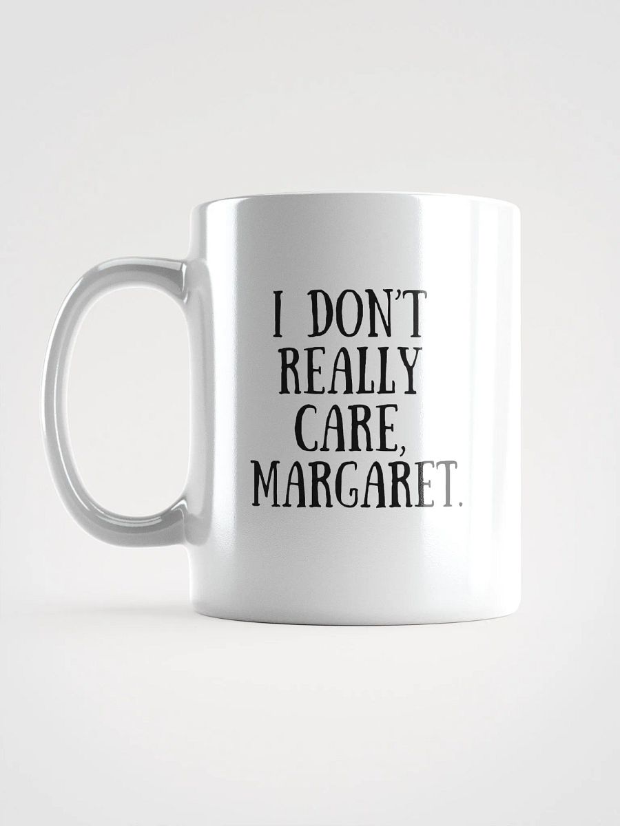 I Don't Really Care, Margaret Mug product image (6)
