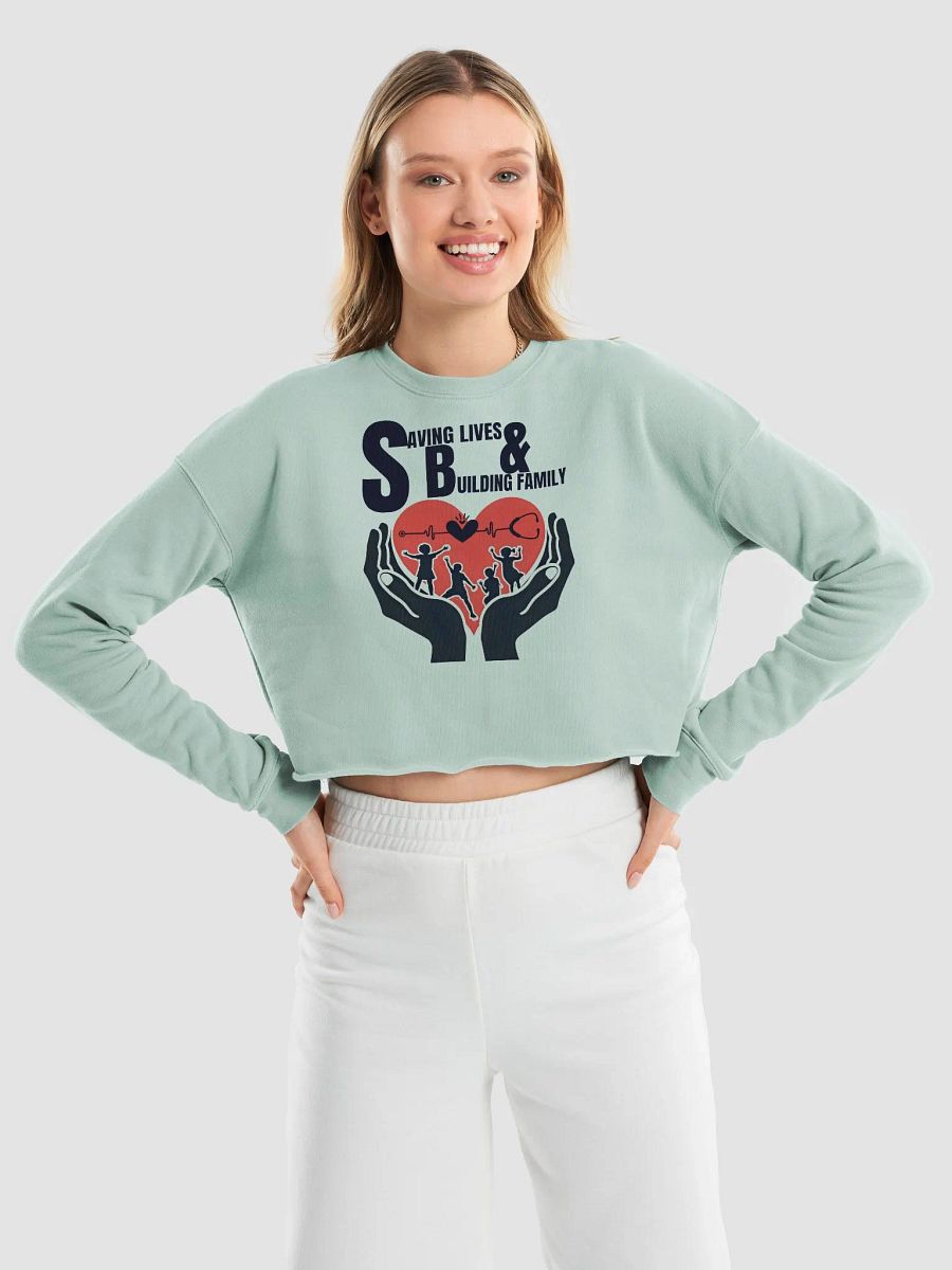 Saving Lives & Building Family Crop Sweatshirt product image (18)